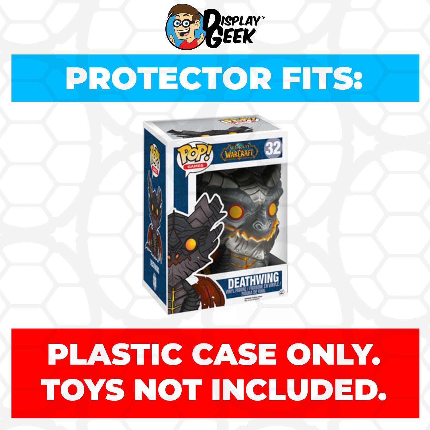 Pop Protector for 6 inch Deathwing Warcraft #32 Super Funko Pop