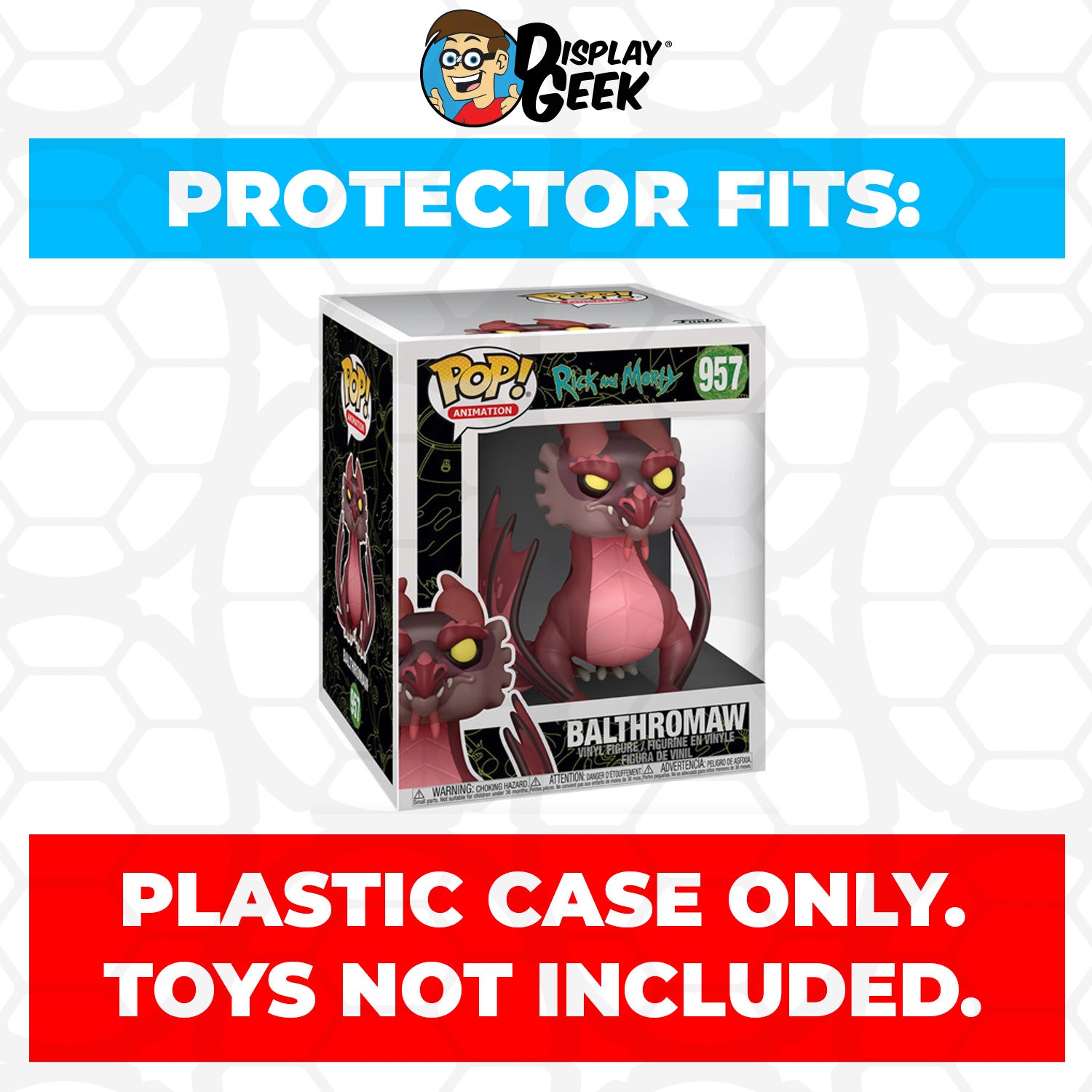 Pop Protector for 6 inch Balthromaw #957 Super Funko Pop